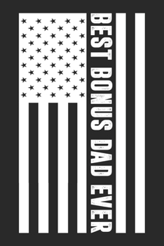 Best Bonus Dad Ever: Stepfather Notebook Blank Line Stepdad Journal Lined with Lines 6x9 120 Pages Checklist Record Book Take Notes Planner Paper Men ... Gift for Stepfathers Step Father Dad Gifts