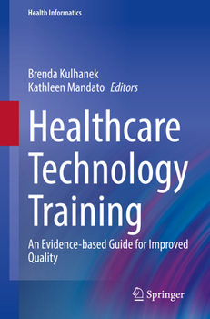 Paperback Healthcare Technology Training: An Evidence-Based Guide for Improved Quality Book