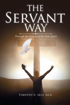 Paperback The Servant Way: Through the Counsel of the Holy Spirit Book