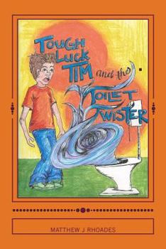 Paperback Tough-luck Tim and the Toilet Twister! Book