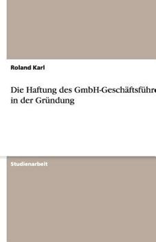 Paperback Die Haftung des GmbH-Geschäftsführers in der Gründung [German] Book