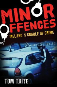 Paperback Minor Offences: Ireland's Cradle of Crime Book