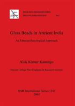 Paperback Glass Beads in Ancient India: An Ethnoarchaeological Approach Book