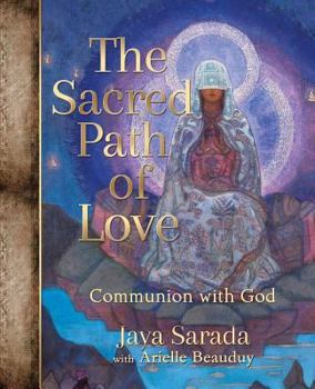 Paperback The Sacred Path of Love: Communion with God Book