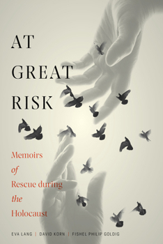 Paperback At Great Risk: Memoirs of Rescue During the Holocaust Book