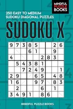 Paperback Sudoku X: 250 Easy to Medium Sudoku Diagonal Puzzles Book