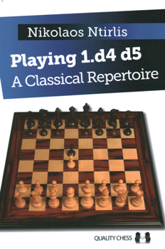 Hardcover Playing 1.D4 D5 - A Classical Repertoire Book