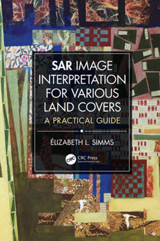 Hardcover Sar Image Interpretation for Various Land Covers: A Practical Guide Book