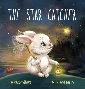 Hardcover The Star Catcher: An inspiring picture book about happiness for children age 3-8 years Book