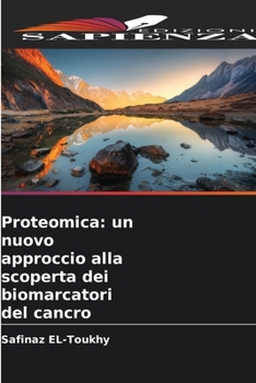 Paperback Proteomica: un nuovo approccio alla scoperta dei biomarcatori del cancro [Italian] Book