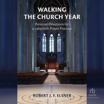 Audio CD Walking the Church Year: Personal Devotions for a Labyrinth Prayer Practice Book