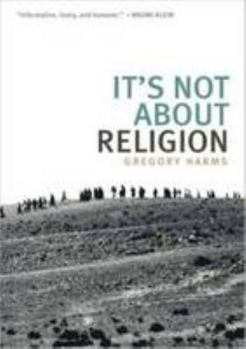 Paperback It's Not about Religion Book