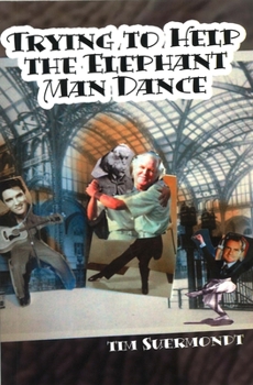 Paperback Trying to Help the Elephant Man Dance Book