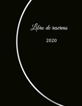 Libro de reservas 2020: Libro de reservas - Calendario de reservas para restaurantes, bistros y hoteles | 370 páginas - 1 día = 1 página | El ... - negro elegante biane (Spanish Edition)