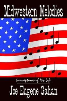Hardcover Midwestern Melodies: Inscriptions of My Life Book