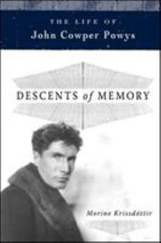 Hardcover Descents of Memory: The Life of John Cowper Powys Book