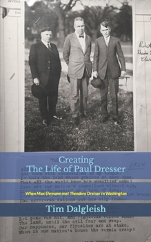 Paperback Creating The Life of Paul Dresser: When Max Ehrmann met Theodore Dreiser in Washington Book