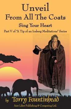 Paperback Unveil From All The Coats: Sing Your Heart Book