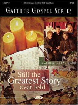 Paperback Gaither Vocal Band - Still the Greatest Story Ever Told Book
