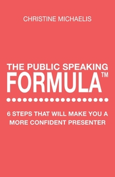 Paperback The Public Speaking Formula: 6 steps that will make you a more confident presenter Book