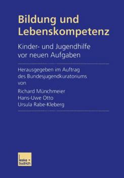 Paperback Bildung Und Lebenskompetenz: Kinder- Und Jugendhilfe VOR Neuen Aufgaben [German] Book