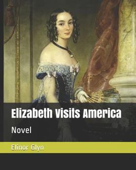 Elizabeth Visits America - Book #2 of the Elizabeth