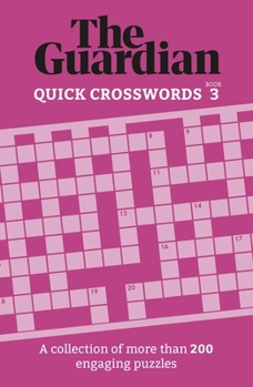 Paperback The Guardian Quick Crosswords 3: A Collection of More Than 200 Engaging Puzzles Book