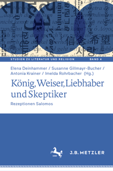 König, Weiser, Liebhaber und Skeptiker: Rezeptionen Salomos (Studien zu Literatur und Religion / Studies on Literature and Religion, 4)