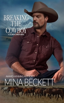 Breaking the Cowboy - Book #3 of the Coldiron Cowboys