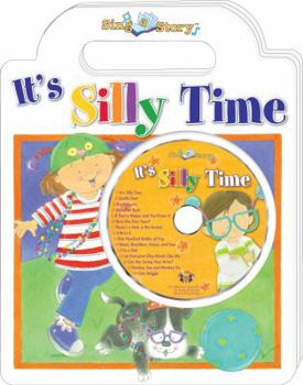 It's Silly Time Sing a Story Handled Board Book with CD (Sing a Story) - Book  of the Sing-A-Story