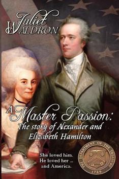 Paperback Alexander and Elizabeth Hamilton: A Master Passion Book