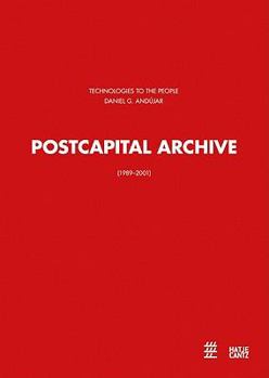 Hardcover Daniel García Andújar: Postcapital Archive 1989-2001 Book