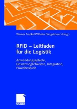 Paperback RFID - Leitfaden Für Die Logistik: Anwendungsgebiete, Einsatzmöglichkeiten, Integration, Praxisbeispiele [German] Book