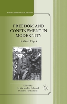 Paperback Freedom and Confinement in Modernity: Kafka's Cages Book