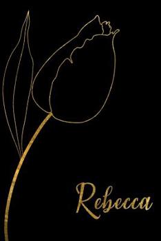Paperback Rebecca: Personalized Writing Journal for Women - Elegant Black and Gold Book