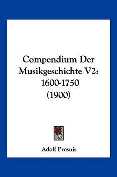 Paperback Compendium Der Musikgeschichte V2: 1600-1750 (1900) [German] Book