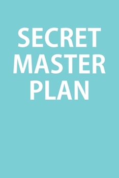 Secret Master Plan: Blank College Ruled Lined Notebook Writing Journal