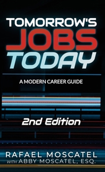 Tomorrow's Jobs Today: Wisdom & Career Advice from Thought Leaders in AI, Big Data, Blockchain, the Internet of Things, Privacy, and More