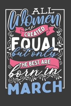 All Women Are Created Equal But Only The Best Are Born In March: Handy Sized Planner To Make Moms Life Easier And More Organized