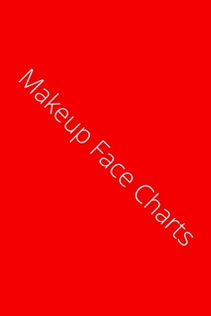 Makeup Face Charts: Blank Workbook Paper Practice Face Charts For Makeup Artists 6 x 9 100 Pages Perfect Gift