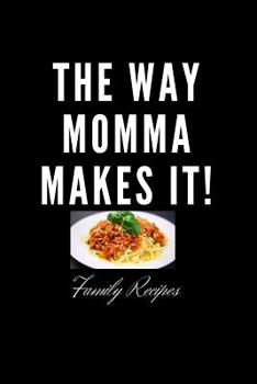 Paperback The Way Momma Makes It! - Family Recipes Book
