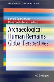 Paperback Archaeological Human Remains: Global Perspectives Book