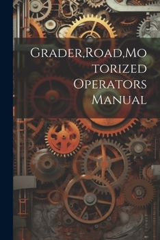 Paperback Grader, Road, Motorized Operators Manual Book
