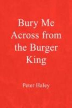 Paperback Bury Me Across from the Burger King Book