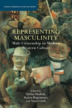 Paperback Representing Masculinity: Male Citizenship in Modern Western Culture Book