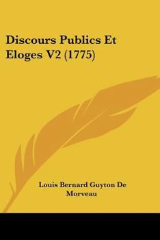 Paperback Discours Publics Et Eloges V2 (1775) [French] Book