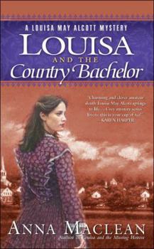 Louisa and the Country Bachelor: A Louisa May Alcott Mystery - Book #2 of the Louisa May Alcott Mystery
