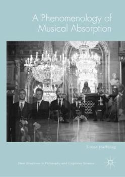 Hardcover A Phenomenology of Musical Absorption Book