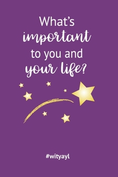 Paperback What's important to you and your life? Dream Life Notebook Book