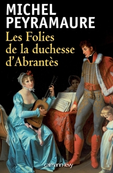 Paperback Les Folies de la duchesse d'Abrantès [French] Book